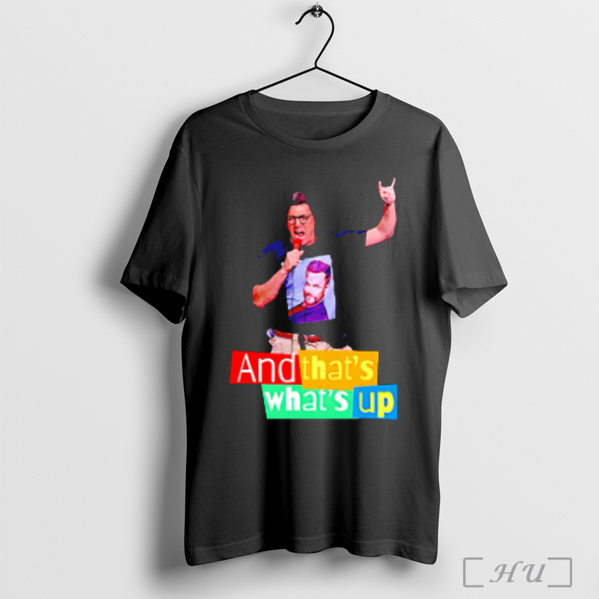And Thats Whats Up T Shirt Sweatshirt