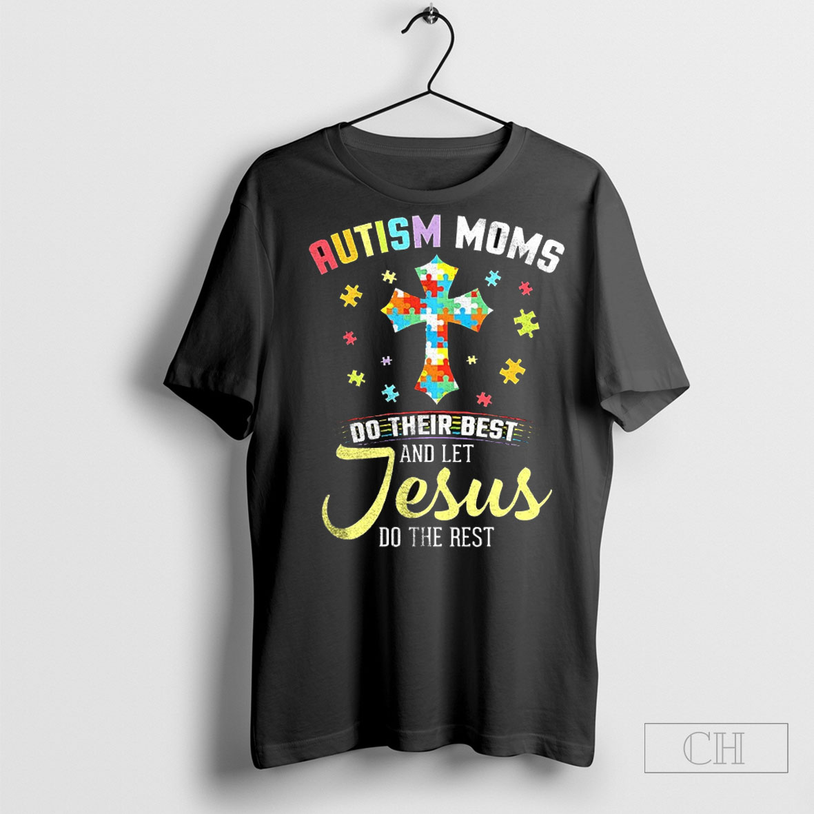 Autism Moms Do Their Best Let Jesus Do The Rest Christian Autism Shirt