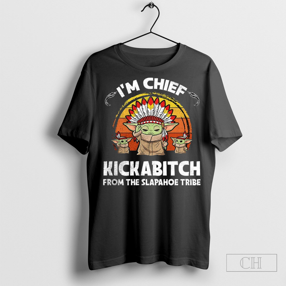 Baby Yoda Native Im Chief Kickabitch From The Slapahoe Tribe Shirt