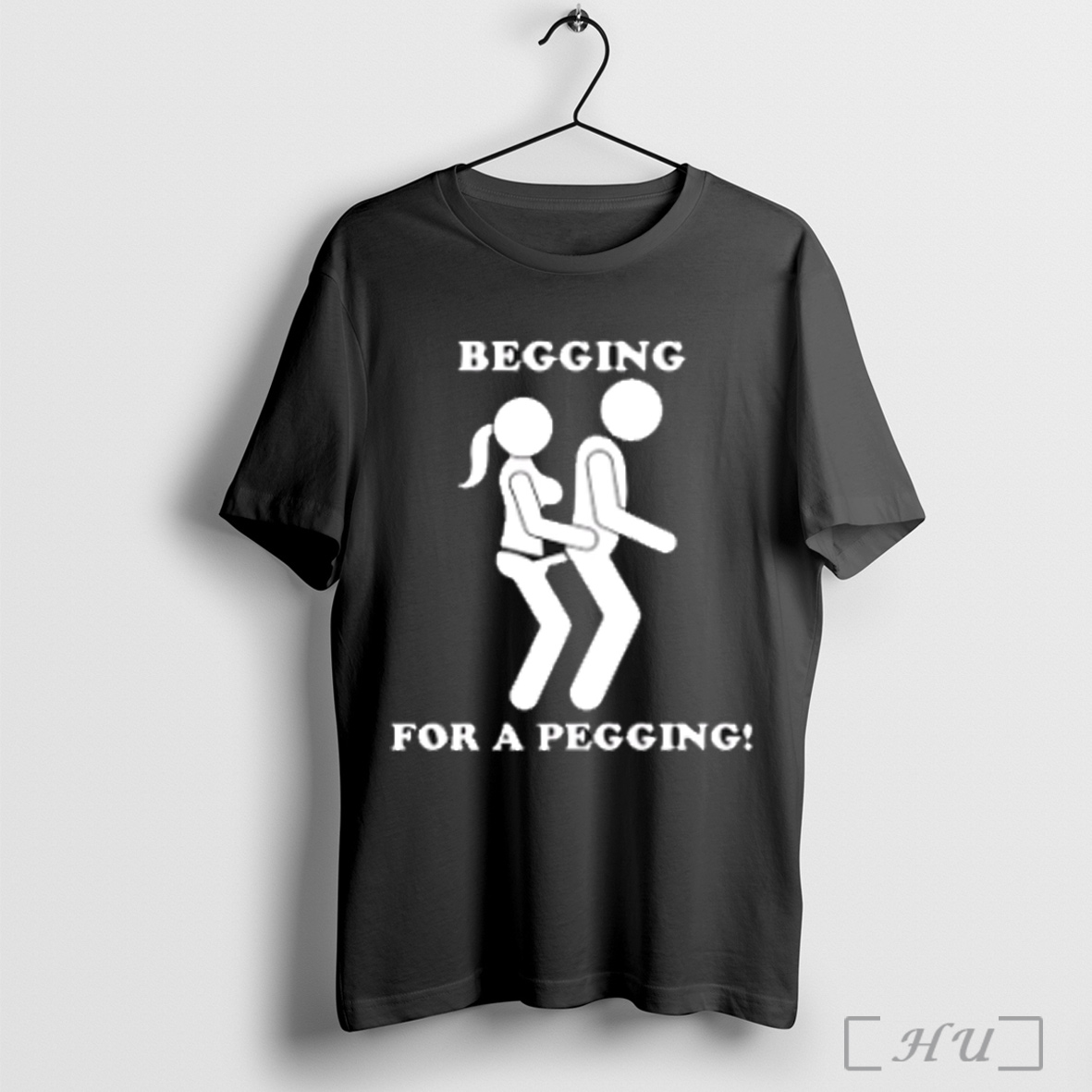 Begging For A Pegging Mens T Shirt Sweatshirt
