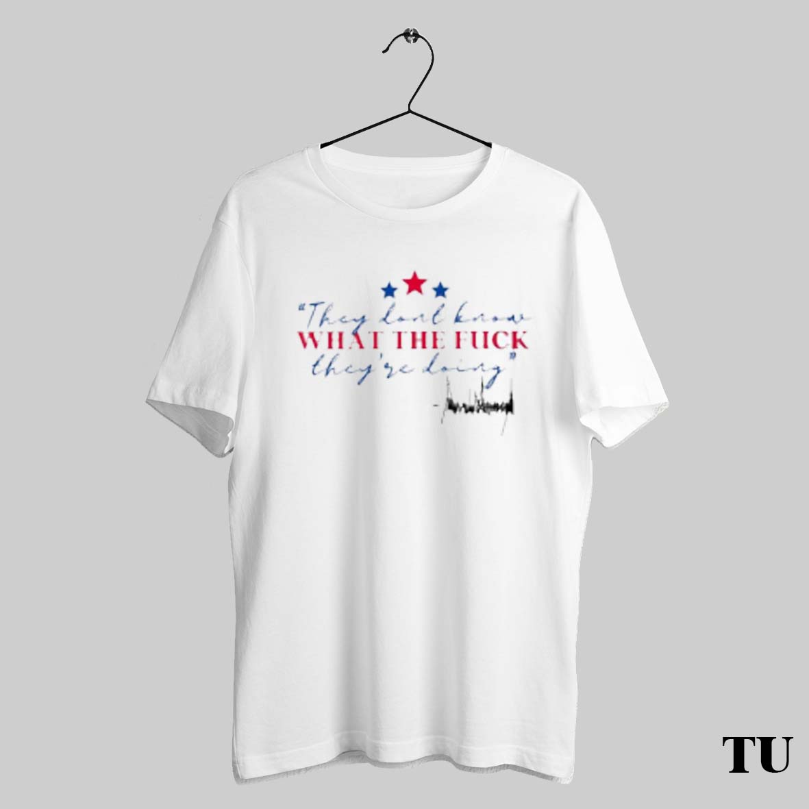 Best Emily Sears Trump They Dont Know What The Fuck Theyre Doing T Shirts