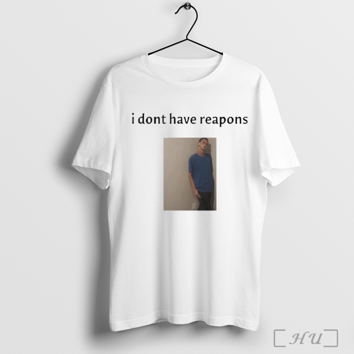 Daniel Larson I Dont Have Reapons T Shirt Sweatshirt