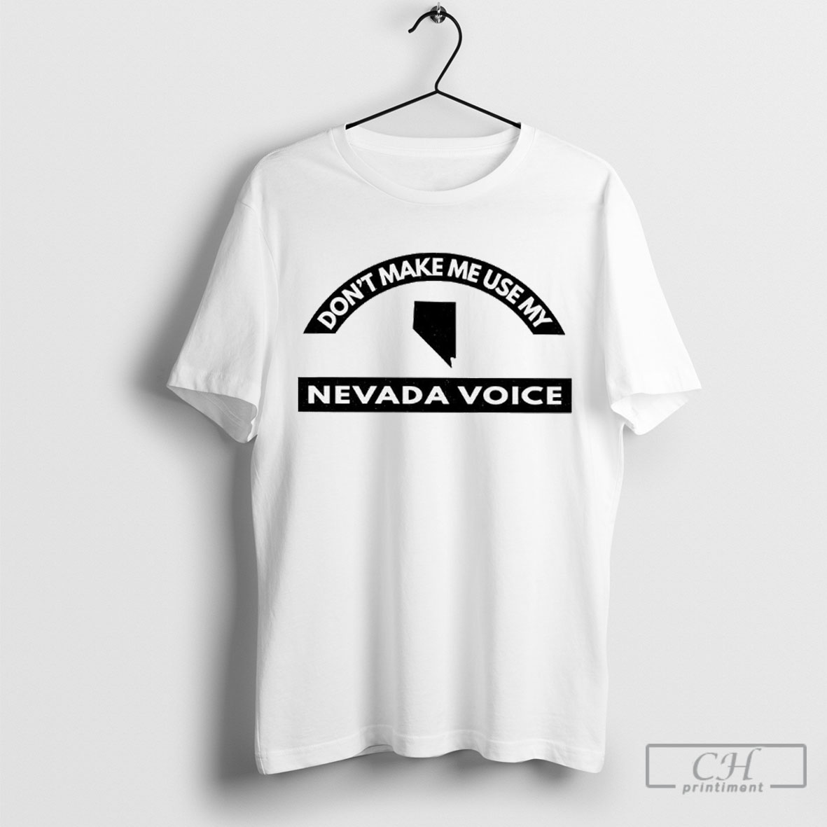 Dont Make Me Use My Nevada Voice Shirt