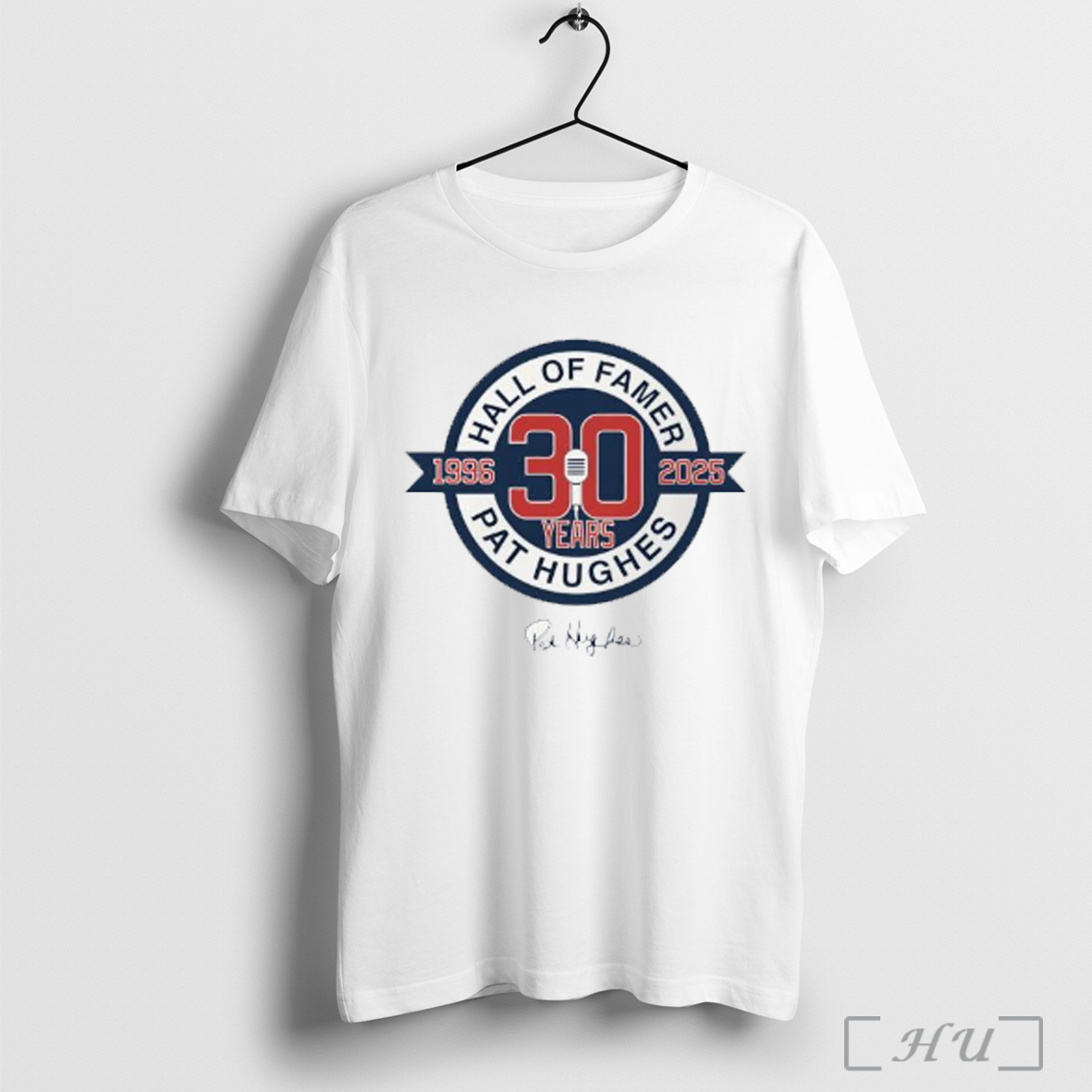 Hall Of Famer 30 Years 1996 2025 Pat Hughes T Shirt Sweatshirt