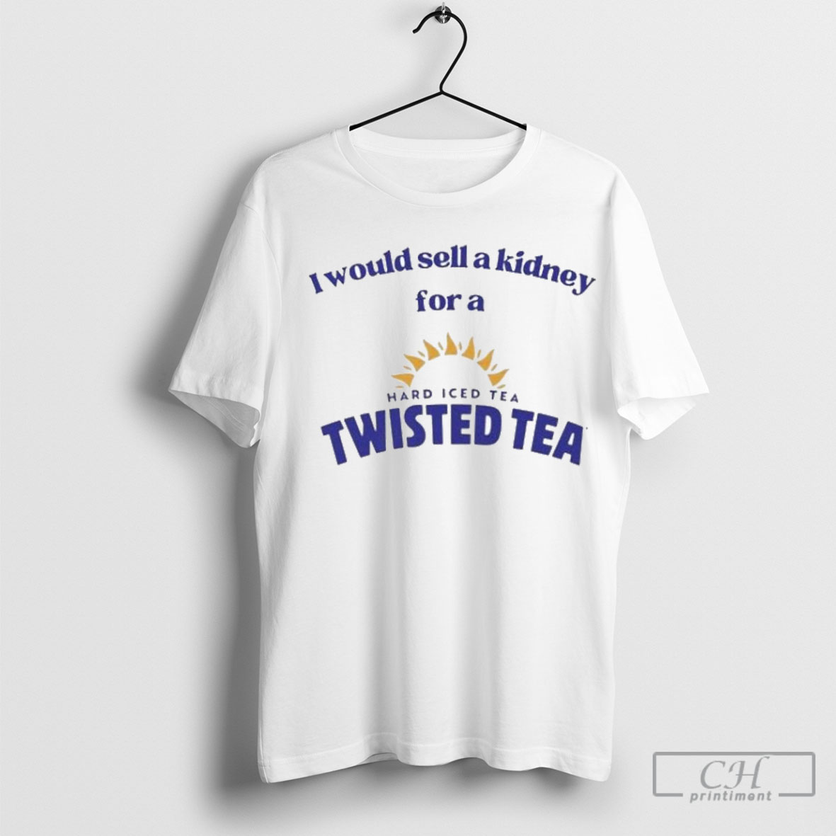 I Would Sell A Kidney For A Twisted Tea Hard Iced Tea T Shirt