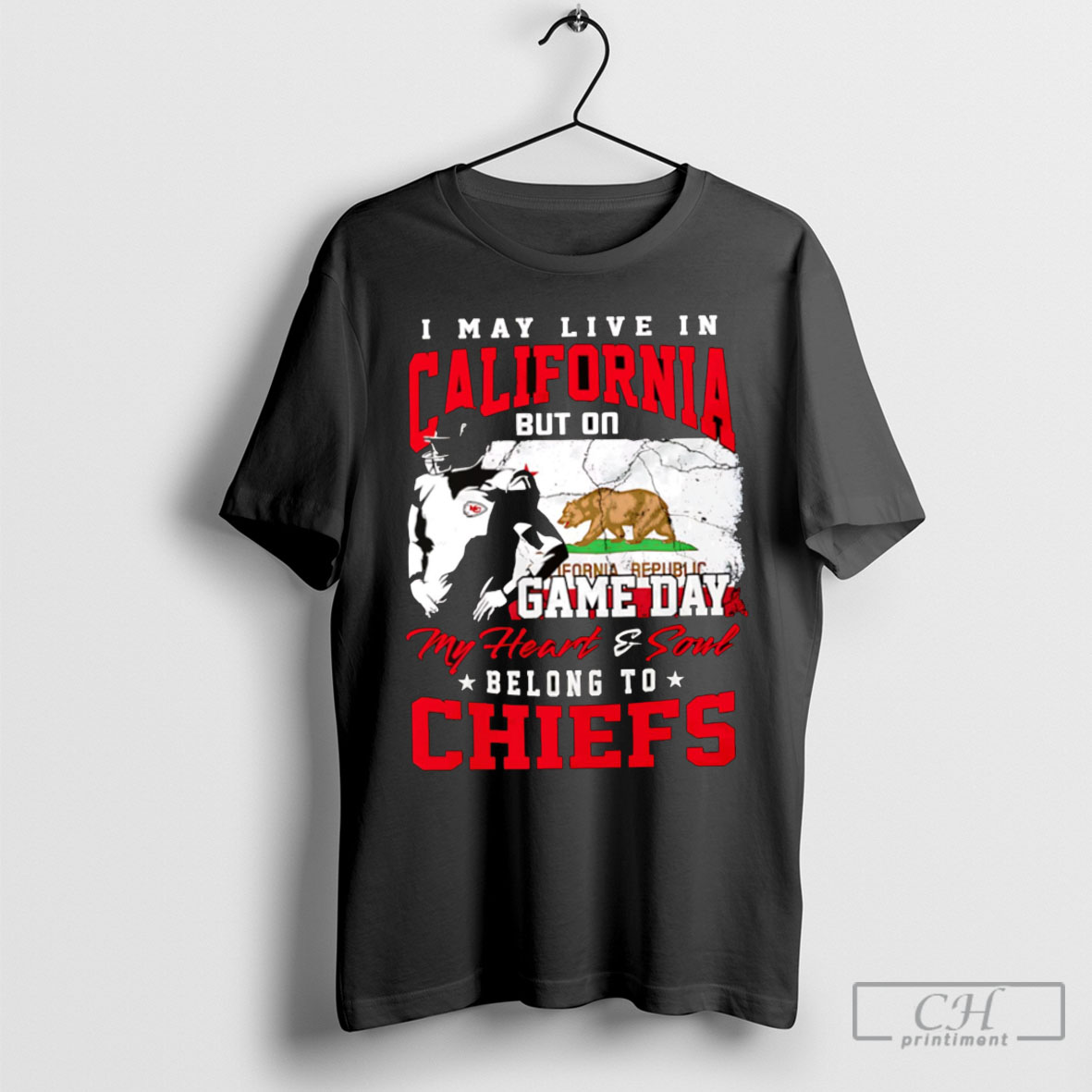 I May Live In California But On Game Day My Heart And Soul Belong To Chiefs T Shirt Sweatshirt