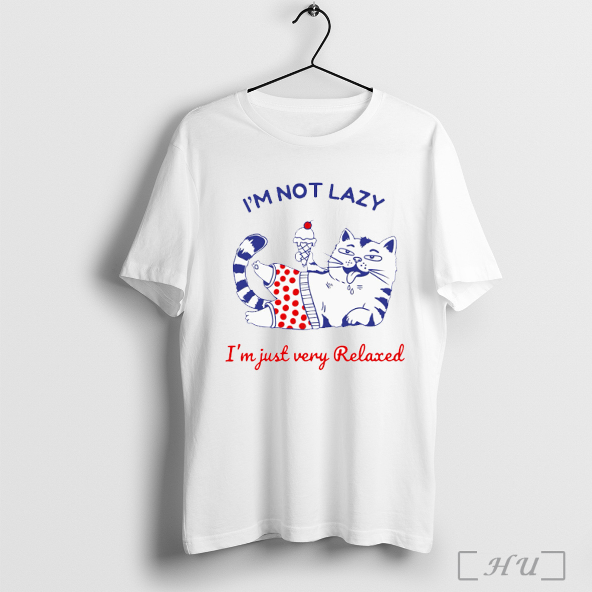 Im Not Lazy Im Just Very Relaxed T Shirt Sweatshirt