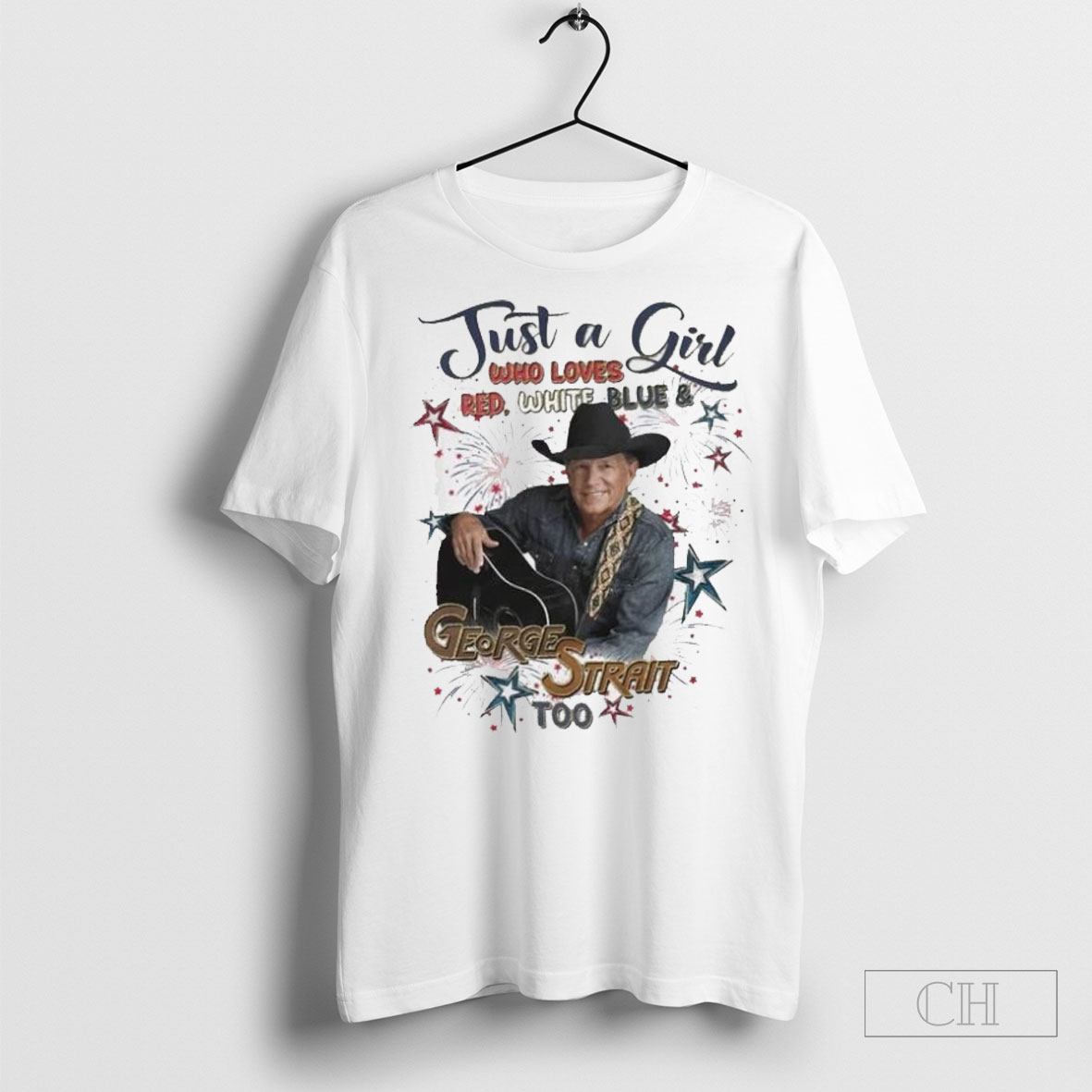 Just A Girl Who Loves Red White Blue And George Strait Too 2025 T Shirt