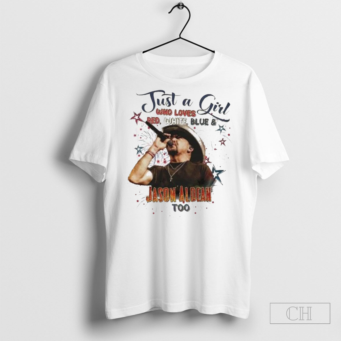 Just A Girl Who Loves Red White Blue And Jason Aldean Too 2025 T Shirt
