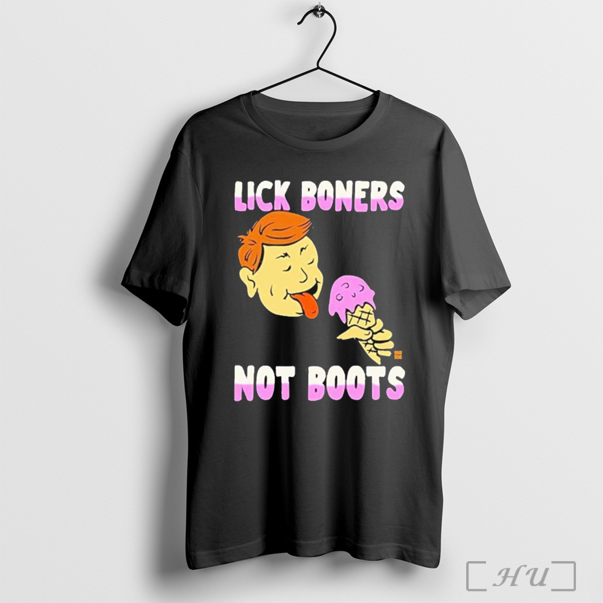 Lick Boners Not Boots Ice Cream T Shirt Sweatshirt