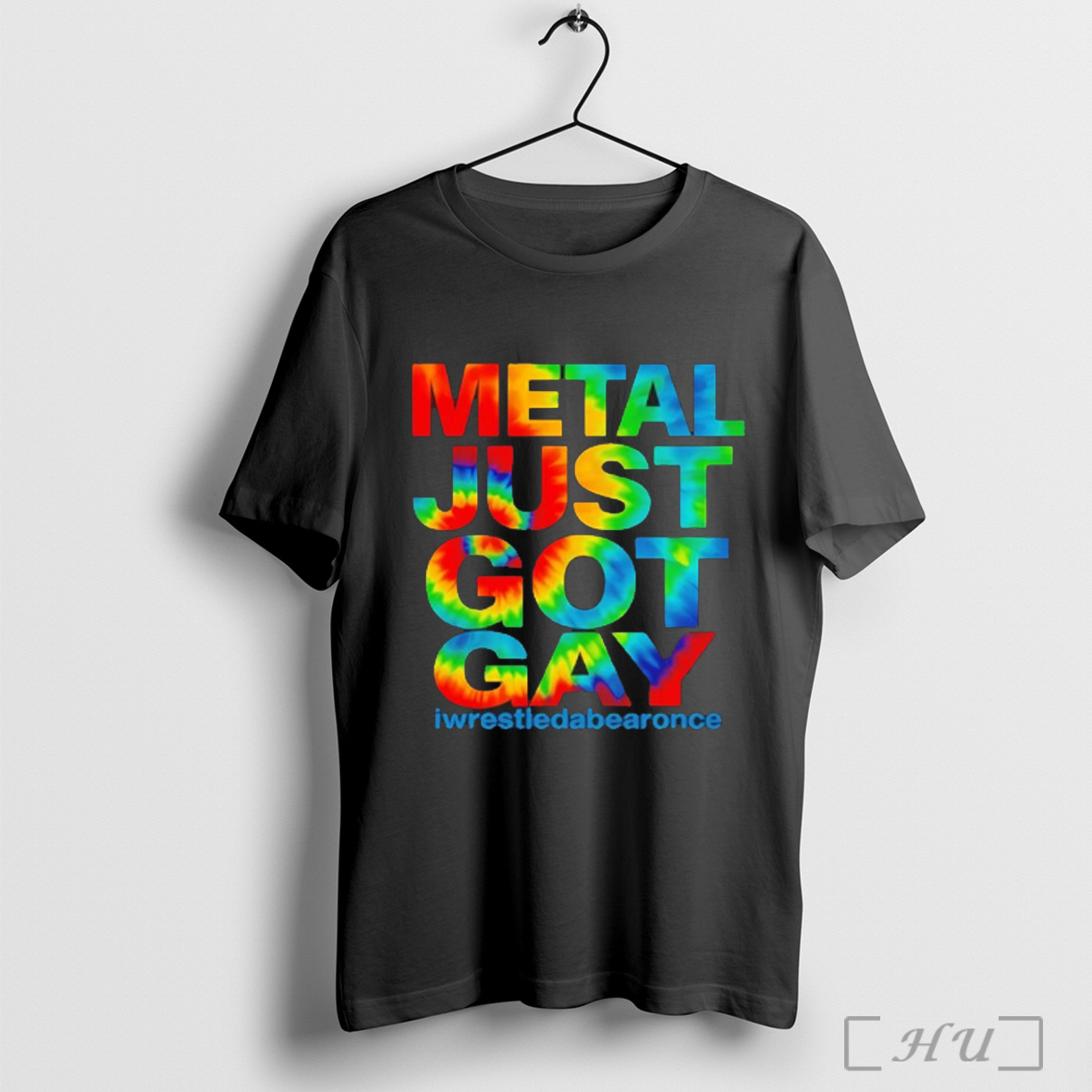 Metal Just Got Gay Iwrestledabearonce T Shirt Sweatshirt