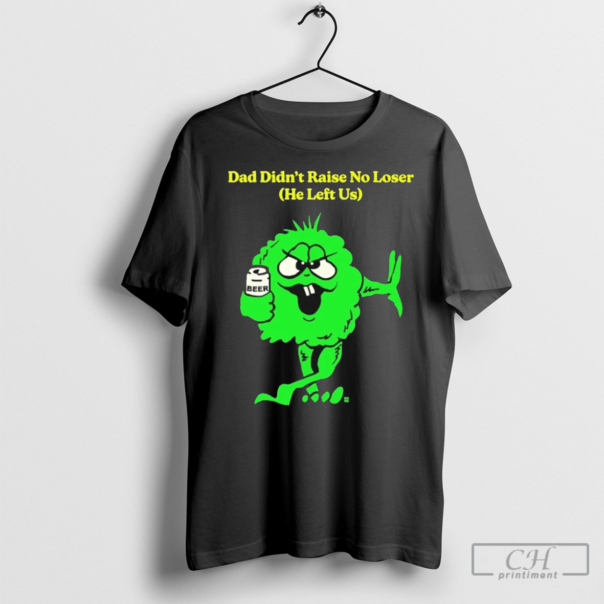 Official Dad Didnt Raise No Loser He Left Us Beer Green Guy Flips Bird Shirt