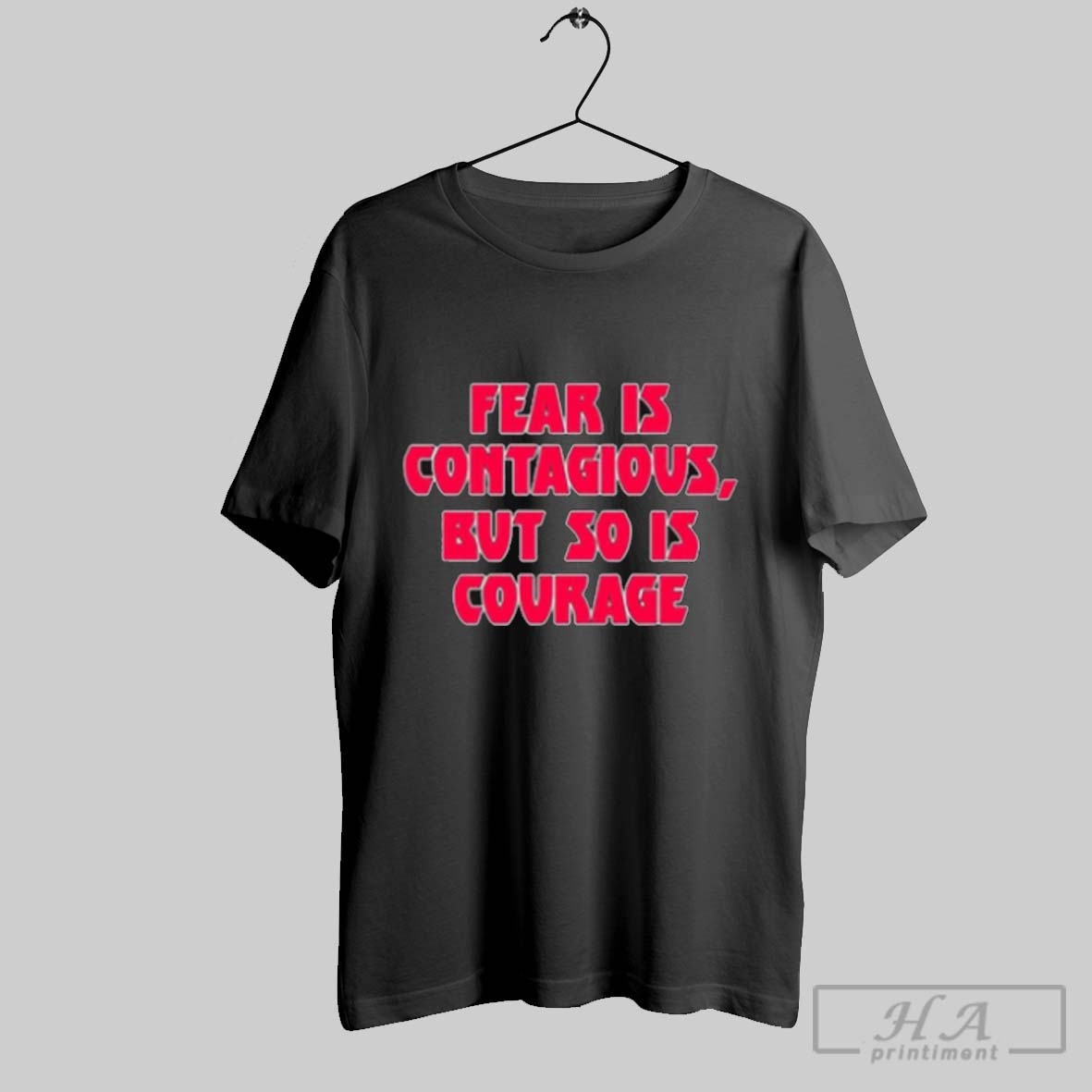 Official James B Jones Wearing Fear Is Contagious But So Is Courage New T Shirt