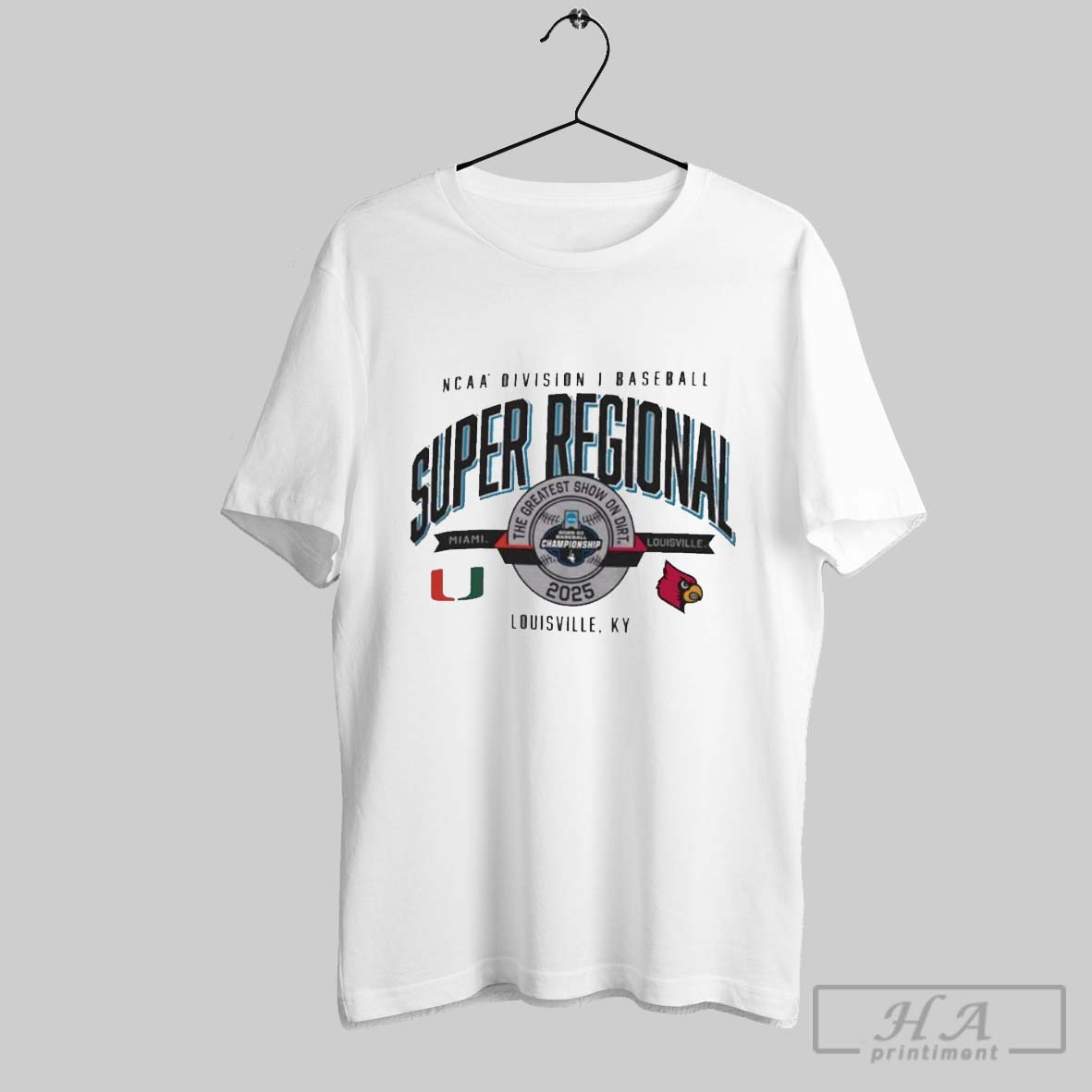 Official Miami Hurricanes Vs Louisville Cardinals 2025 Ncaa Division I Baseball Super Regional The Greatest Show On Dirt Louisville Ky Shirt