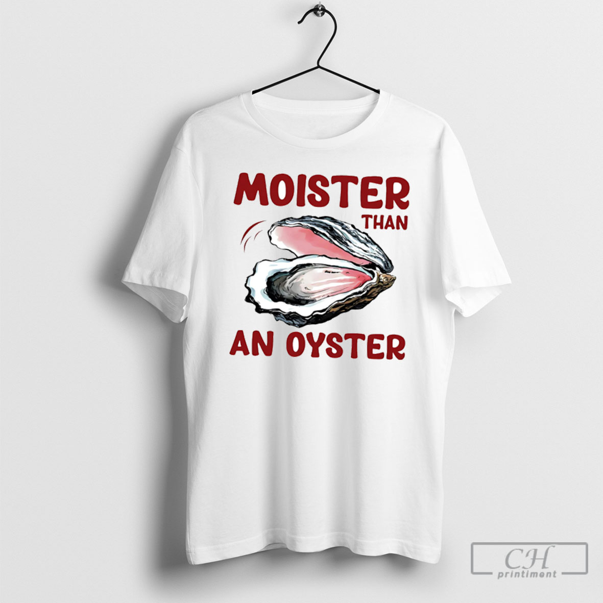 Official Moister Than An Oyster Shirt Sweatshirt
