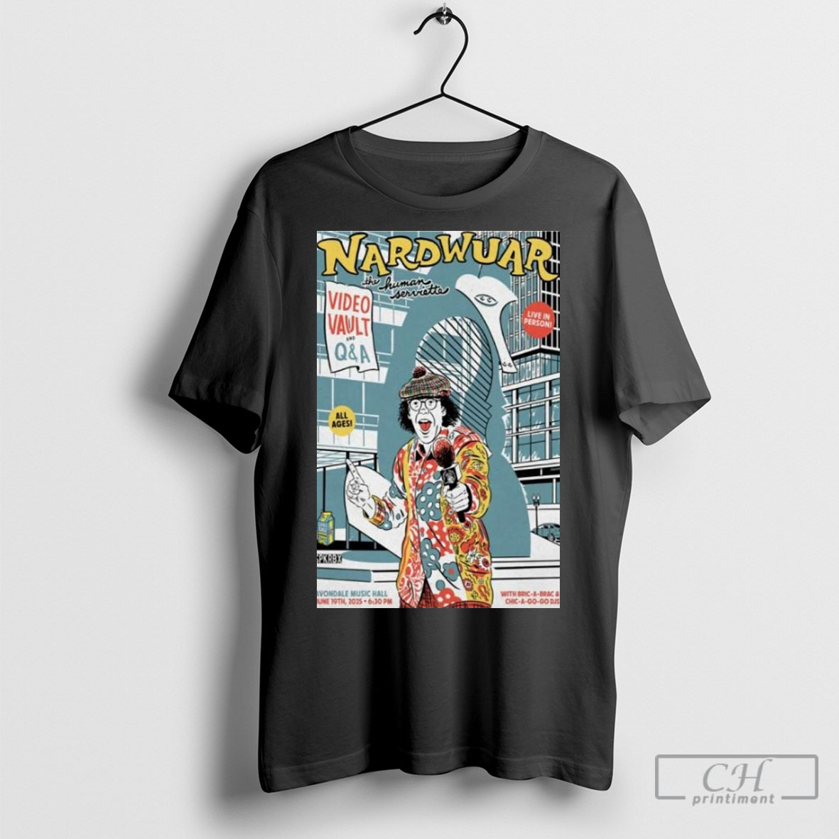 Official Nardwuar The Human Serviette Jun 19 2025 In Chicago Il Poster Shirt Sweatshirt
