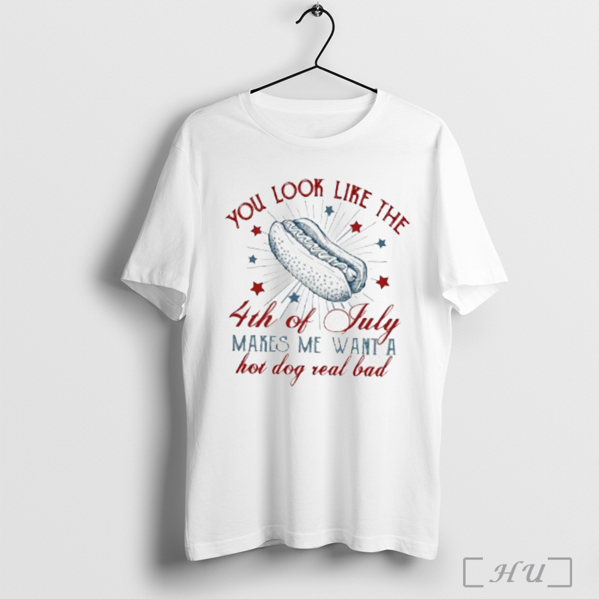 Officials 4th Of July You Look Like The Makes Me Want A Hot Dog Real Bad T Shirt Sweatshirt