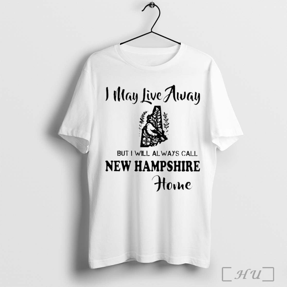 Officials I May Live Always But I Will Always Call New Hampshire Home T Shirt Sweatshirt