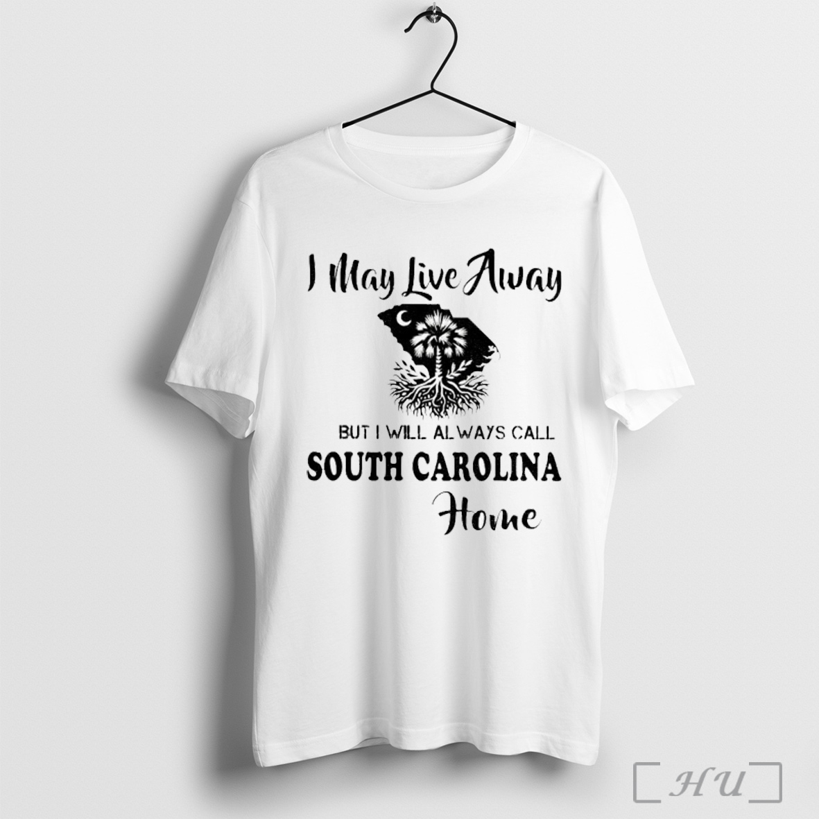 Officials I May Live Always But I Will Always Call South Carolina Home T Shirt Sweatshirt