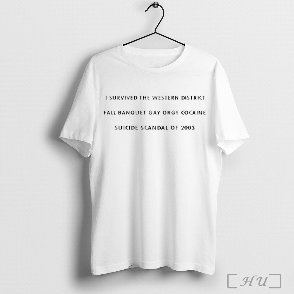 Officials I Survived The Western District Fall Banquet Gay Orgy Cocaine Suicide Scandal Of 2003 T Shirt Sweatshirt