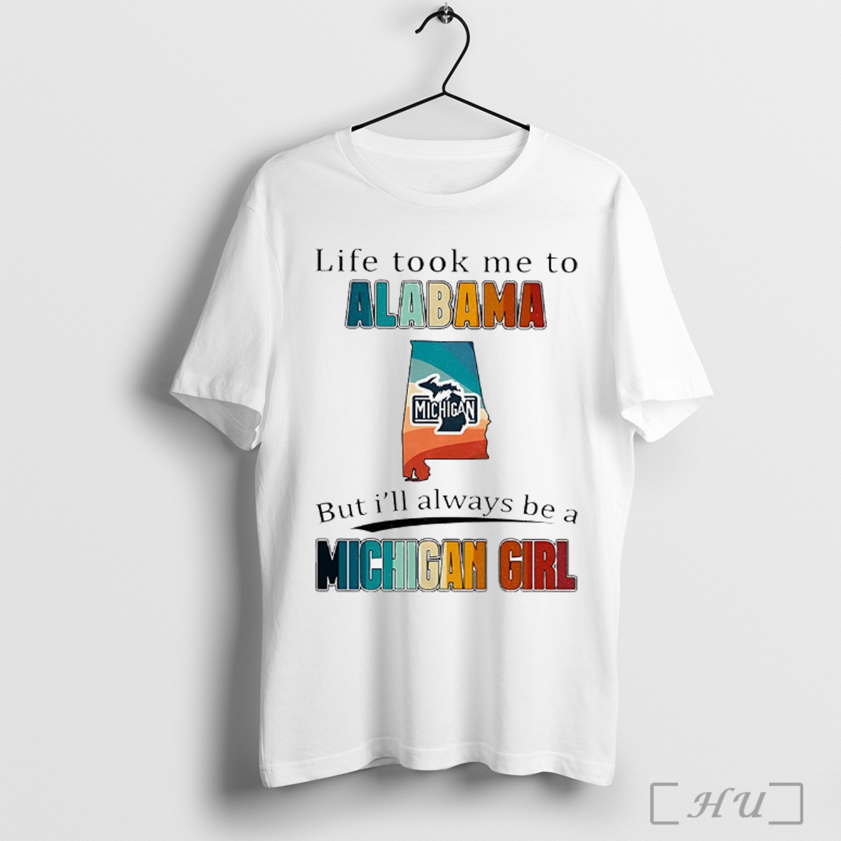 Officials Life Took Me To Alabama But Ill Always Be A Michigan Girl T Shirt Sweatshirt