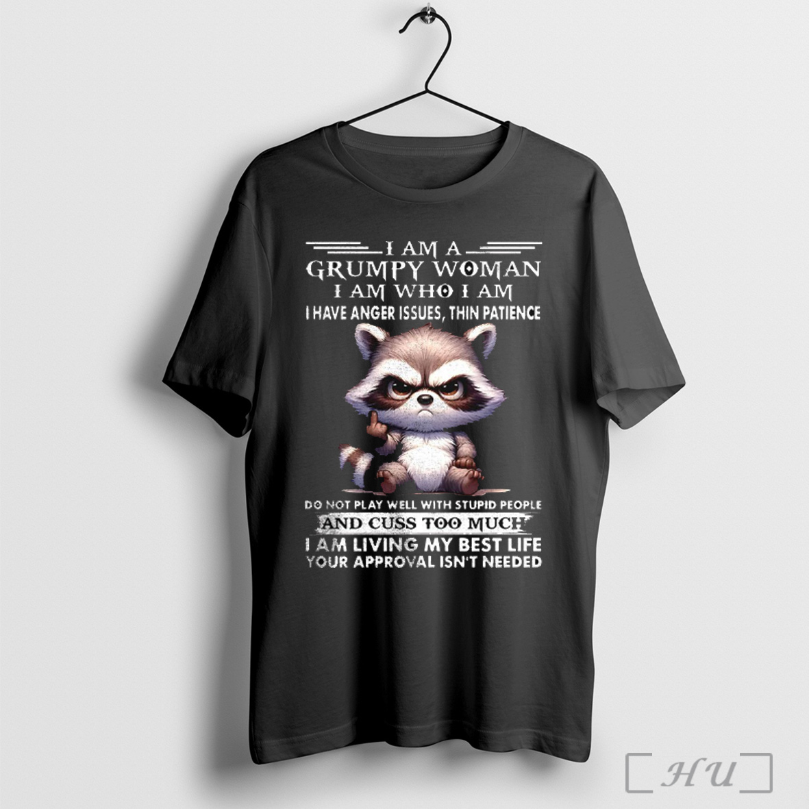 Officials Raccoon Fuck I Am A Grumpy Woman I Am Who I Am T Shirt Sweatshirt