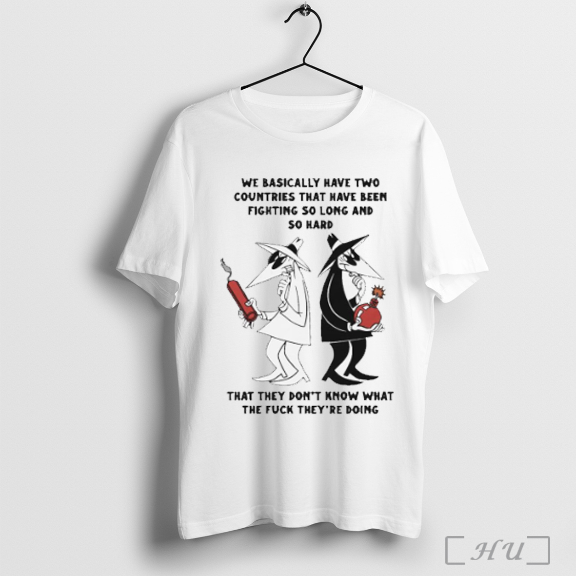 Officials We Basically Have Two Countries That Have Been Fighting So Long And So Hard That They Dont Know What The Fuck Theyre Doing T Shirt Sweatshirt
