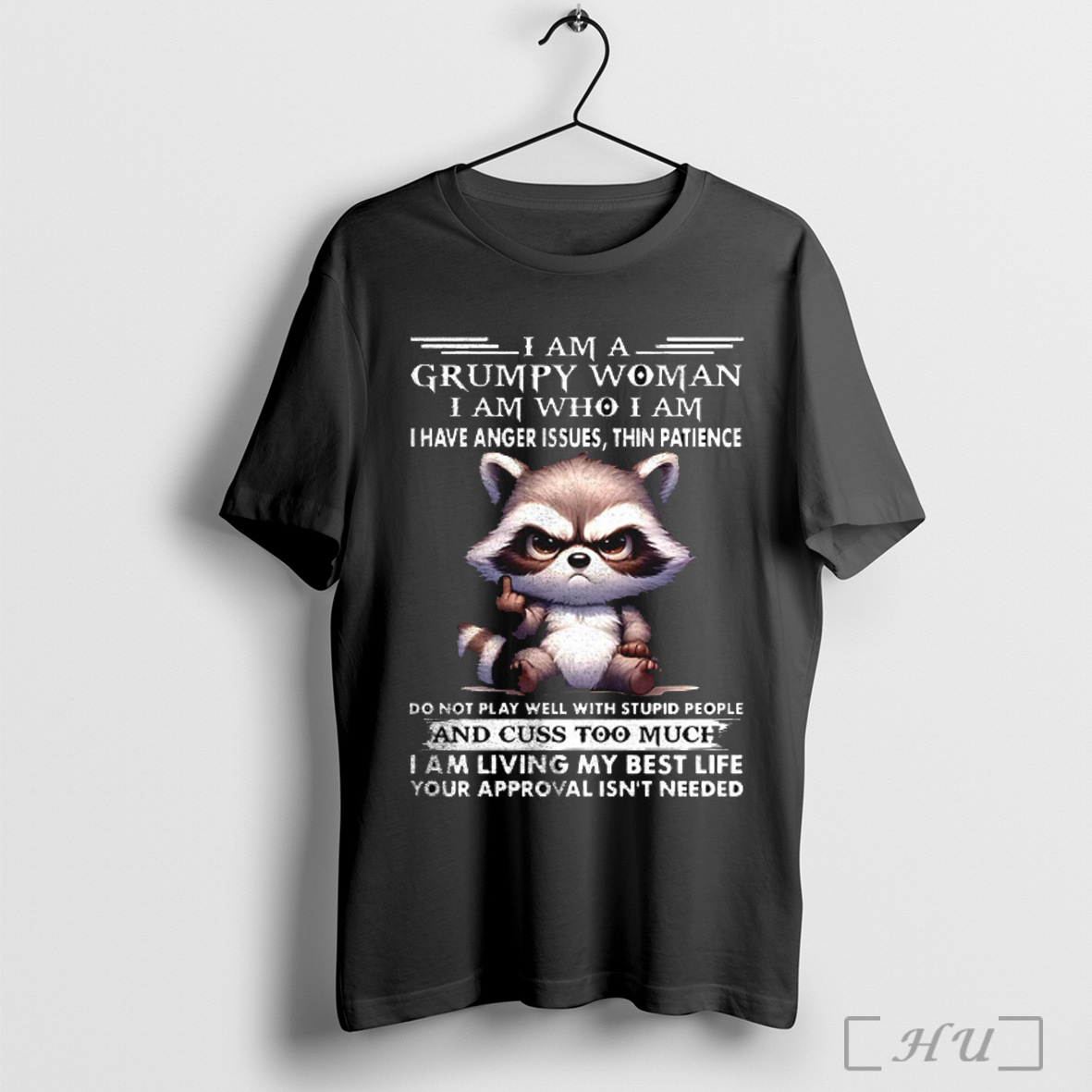 Raccoon I Am A Grumpy Woman I Am Who I Am T Shirt Sweatshirt