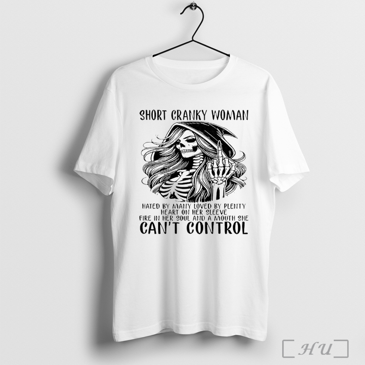 Skeleton Short Cranky Woman Cant Control T Shirt Sweatshirt