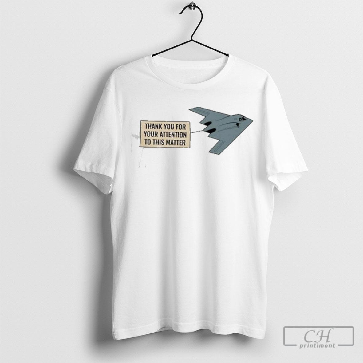 Thank You For Your Attention To This Matter Northrop B 2 Spirit T Shirt