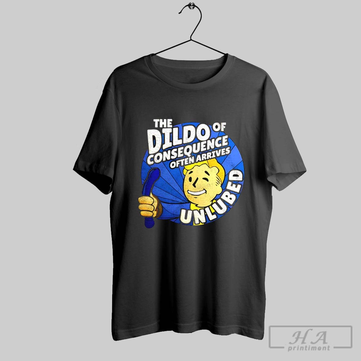 The Dildo Of Consequence Often Arrives Unlubed Shirt