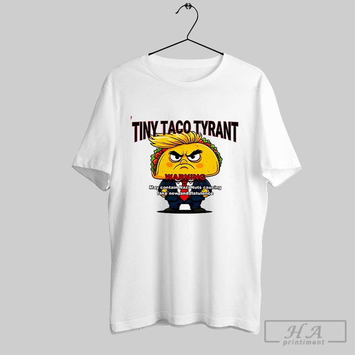 Tiny Taco Tyrant Warning May Contain Nazi Causing Fake New And Flatulence Trump Shirt