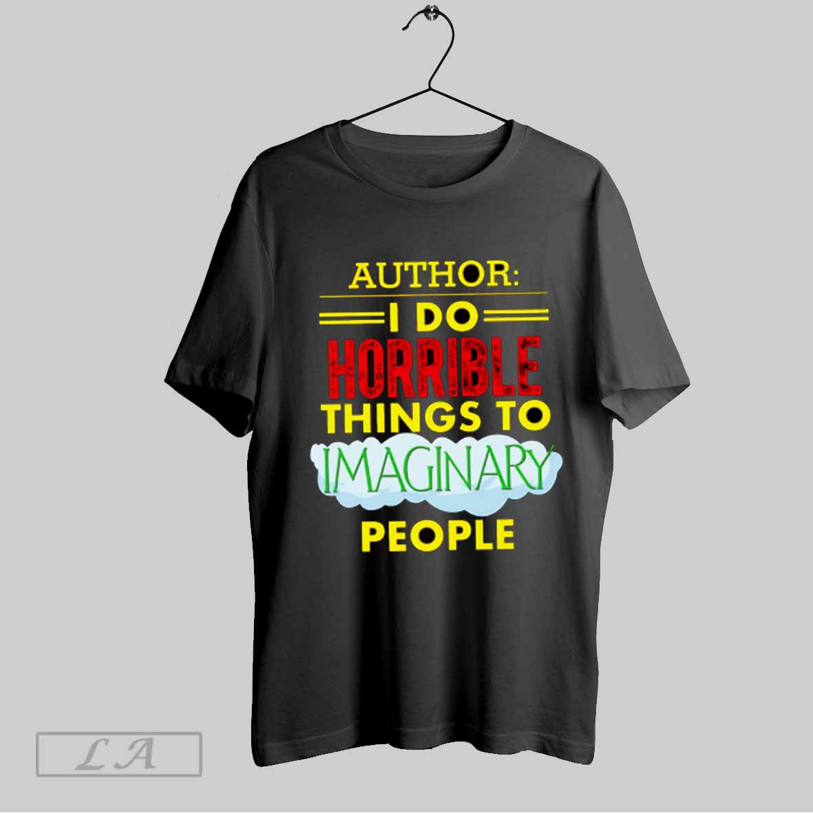 Top Author I Do Horrible Things To Maginary People T Shirt Sweatshirt Hoodie Shirt