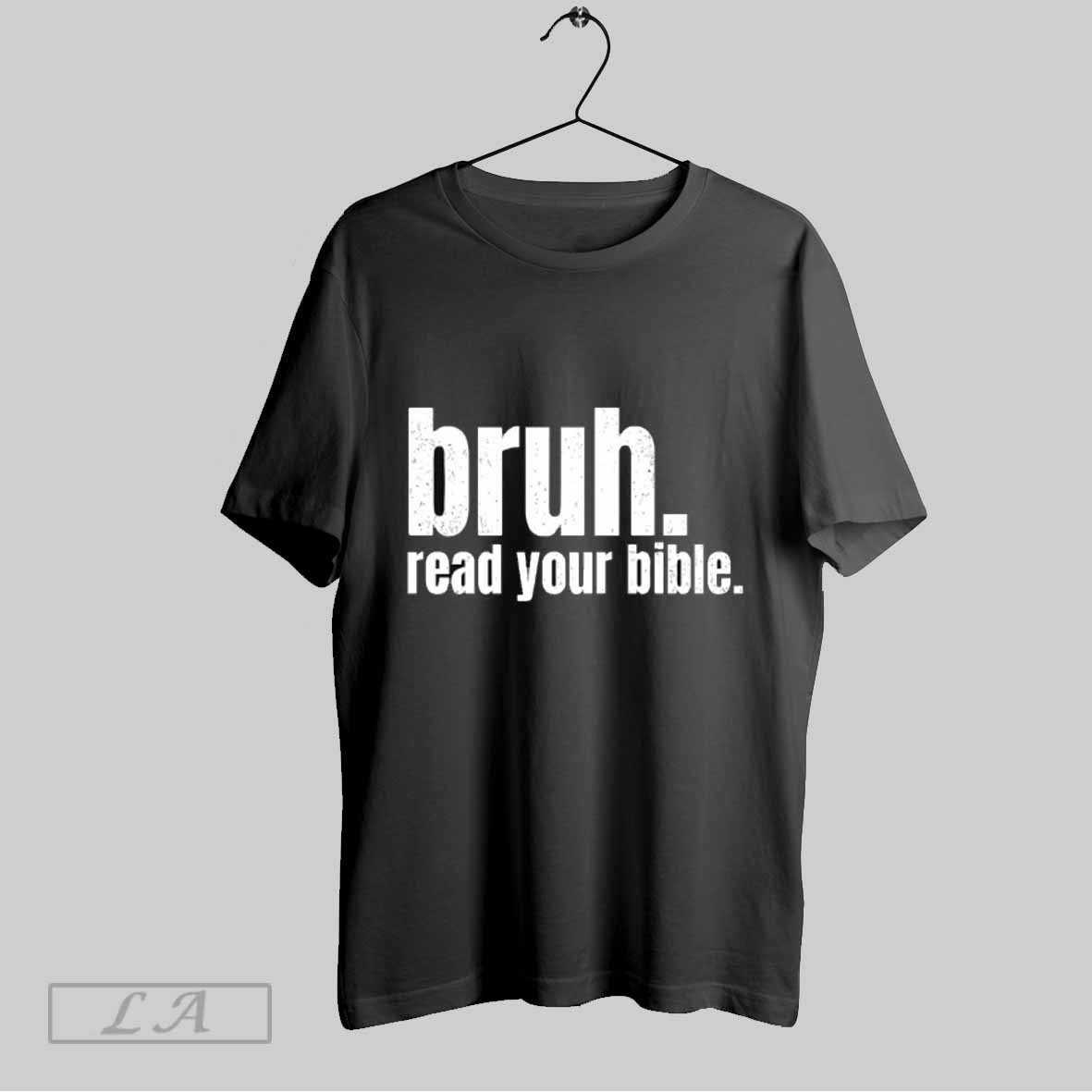 Top Bruh Read Your Bible 2025 Shirt Sweatshirt Hoodie Shirt