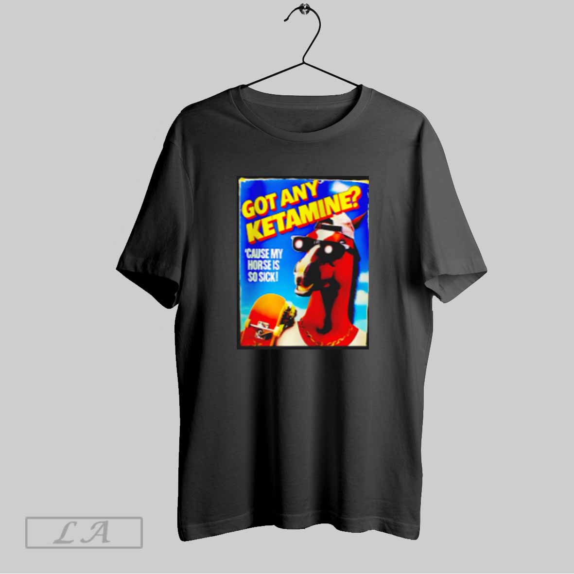 Top Got Any Ketamine Cause My Horse Is So Sick T Shirt Sweatshirt Hoodie Shirt