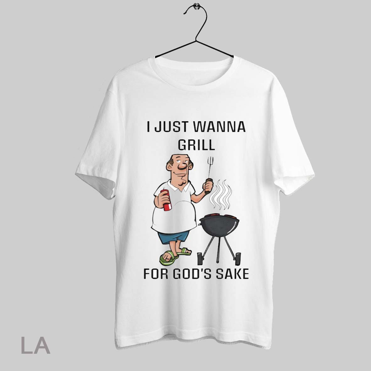 Top I Just Wanna Grill For Gods Sake T Shirt Sweatshirt Hoodie Shirt