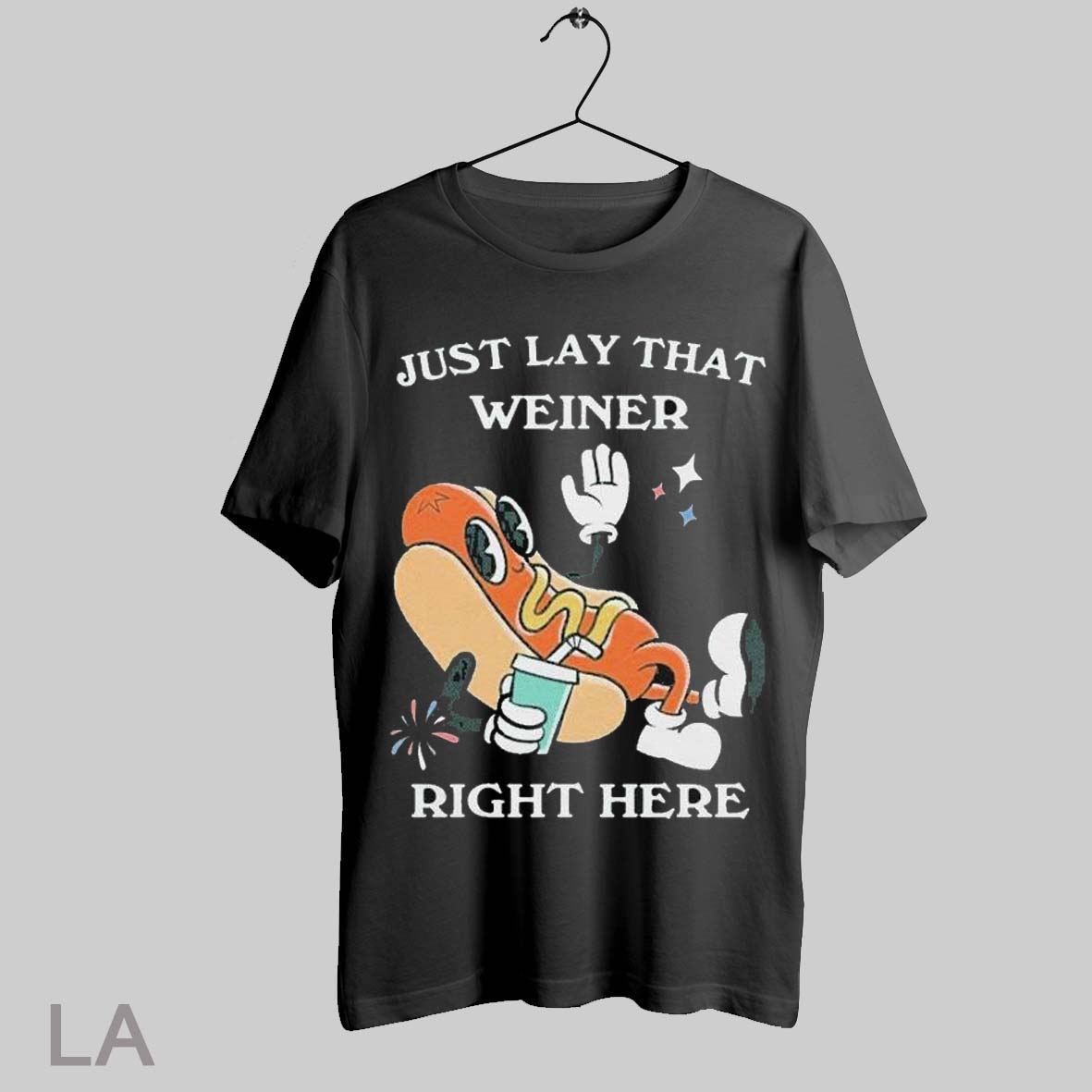 Top Just Lay That Weiner Right Here Hotdog T Shirt Sweatshirt Hoodie Shirt