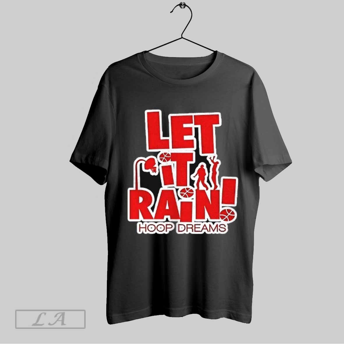 Top Let It Rain Hoop Dreams Shirt Sweatshirt Hoodie Shirt