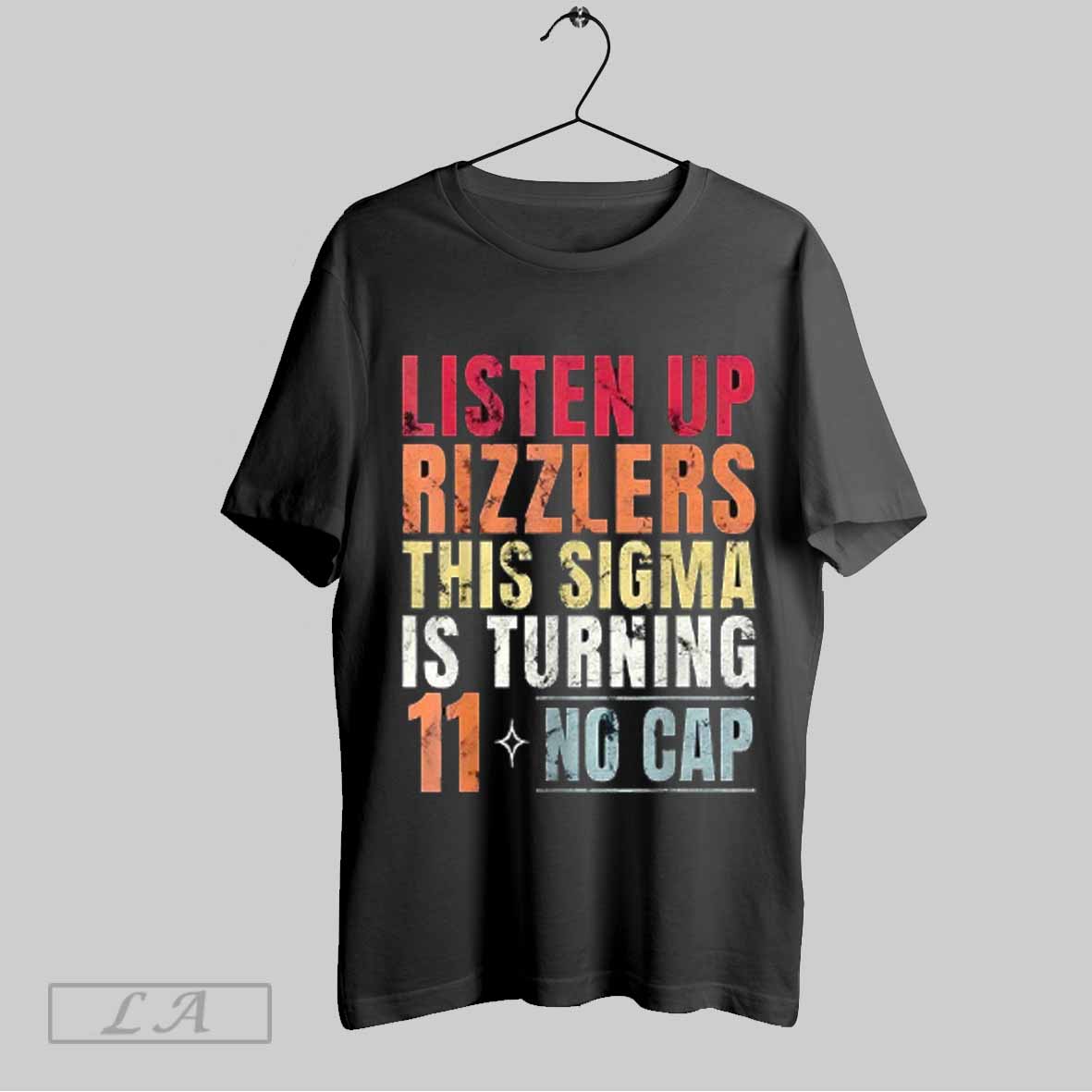 Top Listen Up Rizzlers This Sigma Is Turning No Cap Shirt Sweatshirt Hoodie Shirt