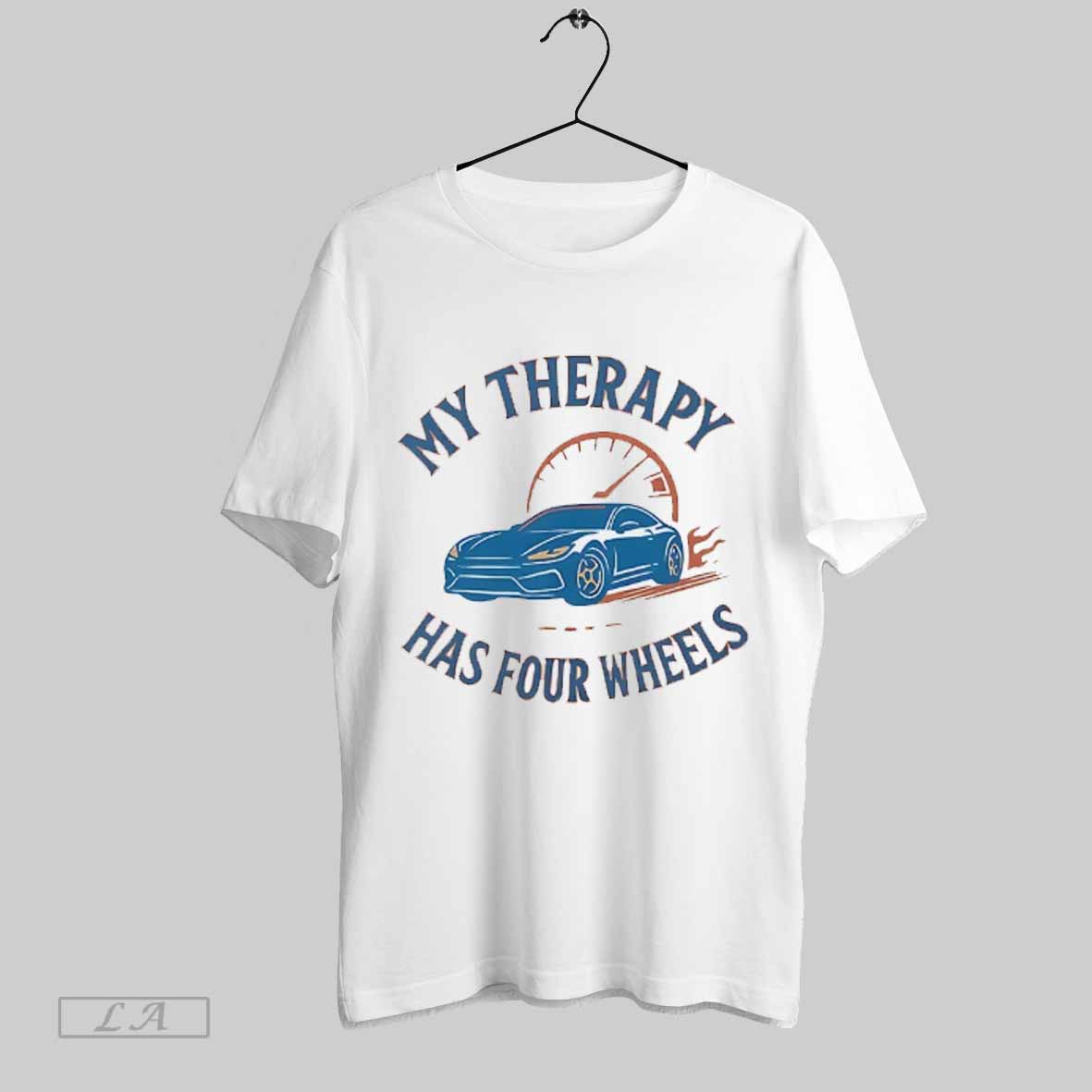 Top My Therapy Has Four Wheels Shirt Sweatshirt Hoodie Shirt