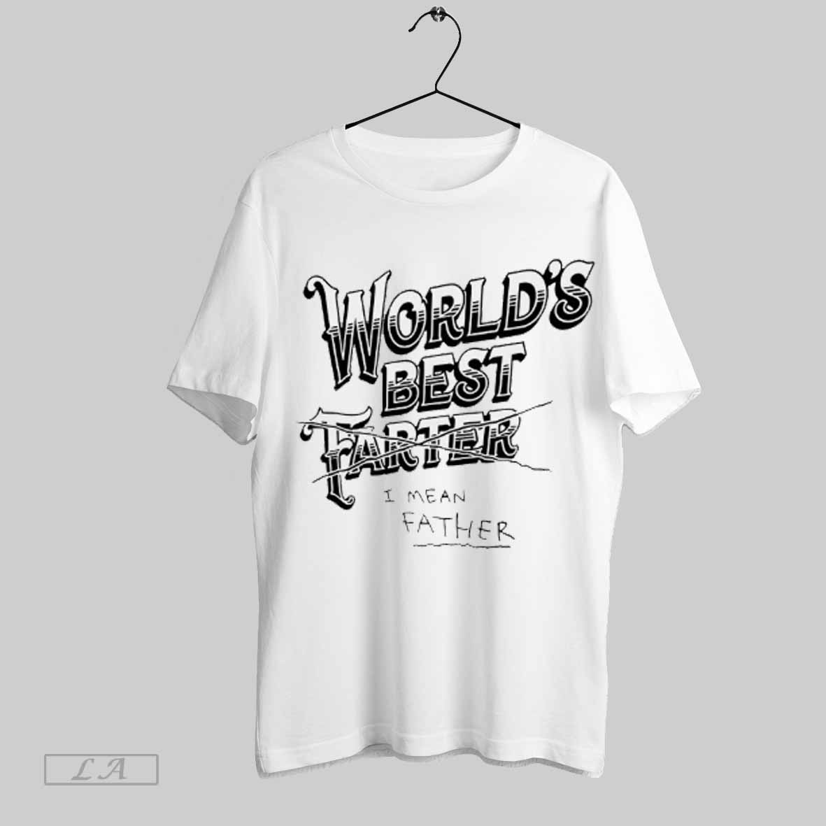 Top Orlds Best Farter I Mean Father Shirt Sweatshirt Hoodie Shirt