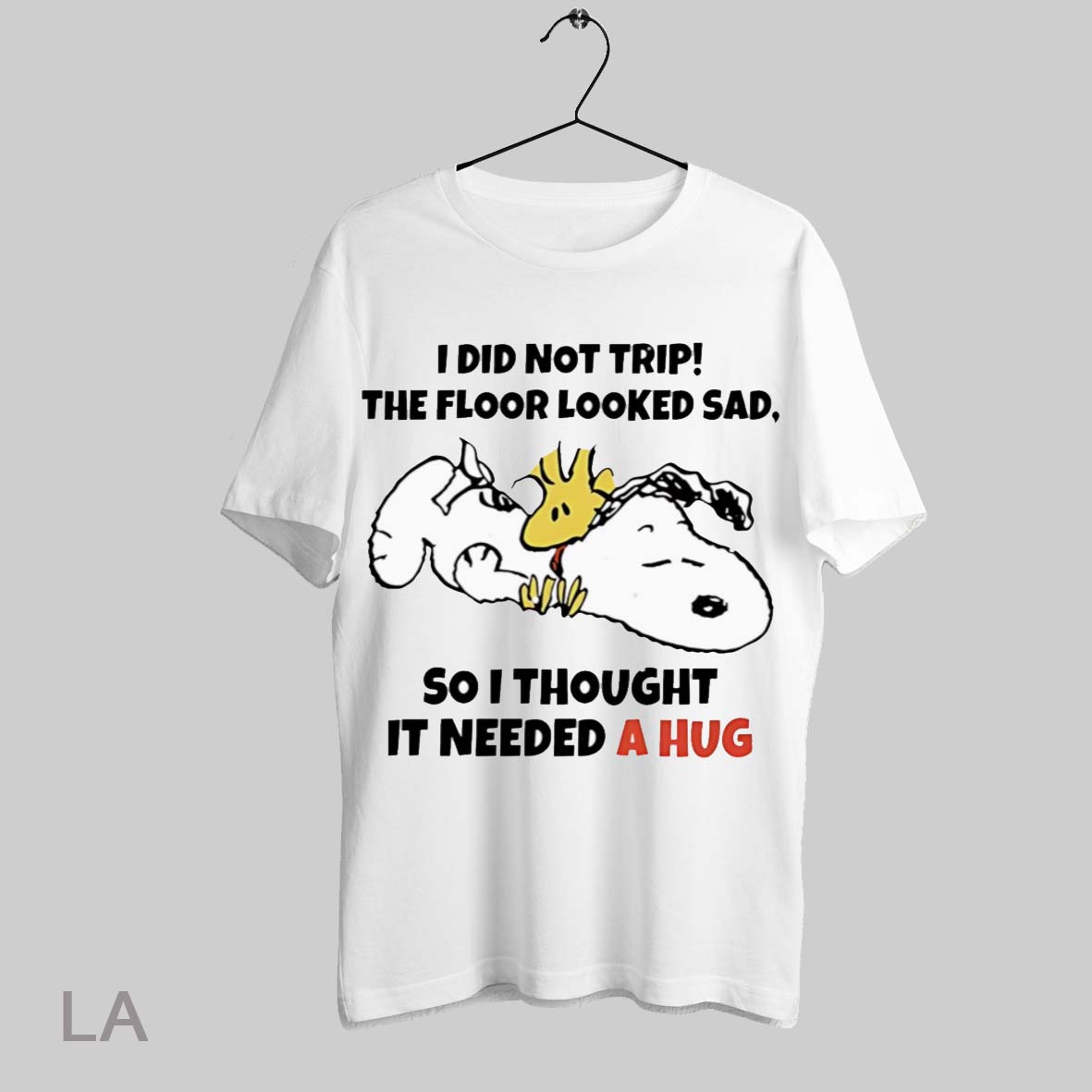 Top Snoopy And Woodstock I Did Not Trip The Floor Looked Sad So I Thought It Needed A Hug T Shirt Sweatshirt Hoodie Shirt