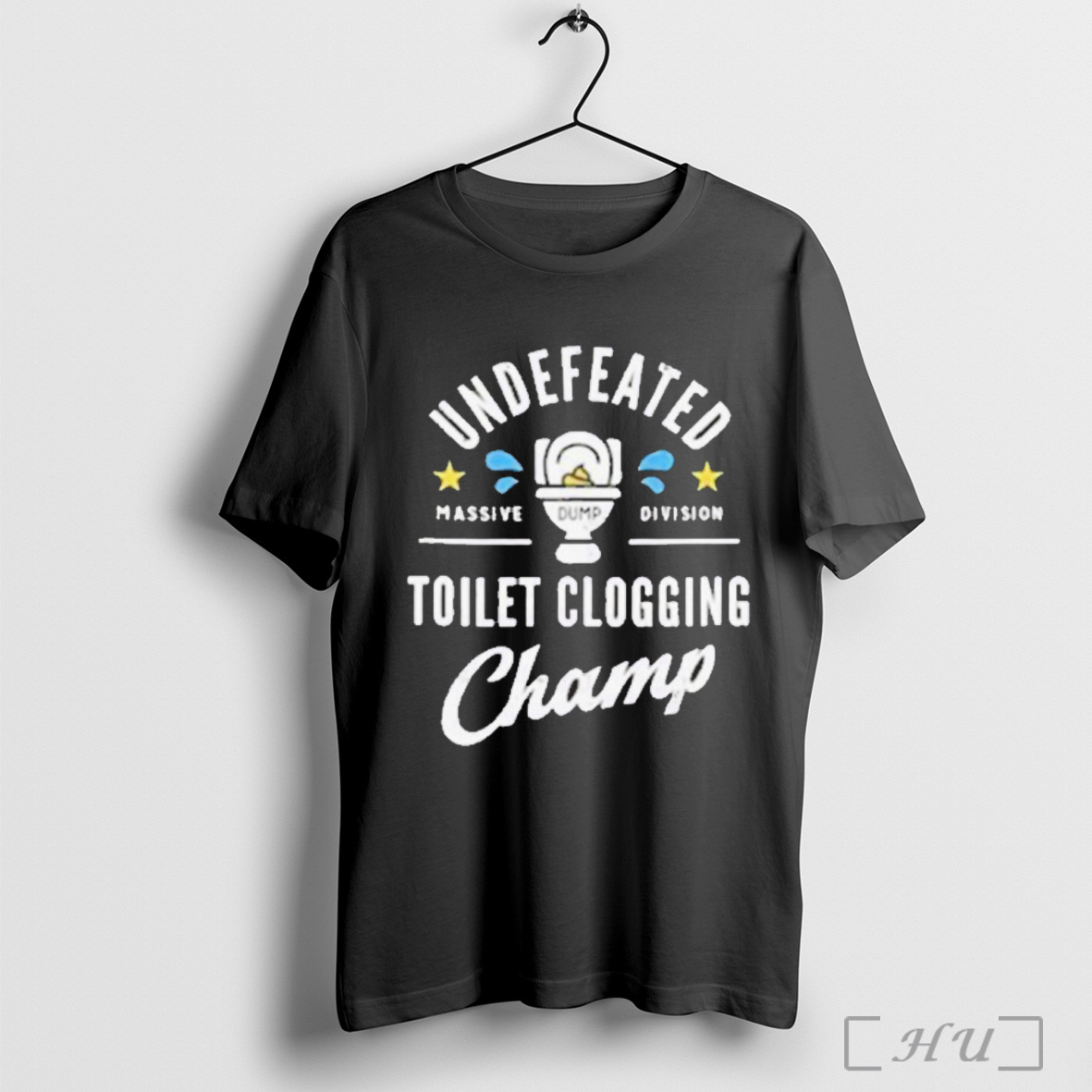 Undefeated Toilet Clogging Champ T Shirt Sweatshirt