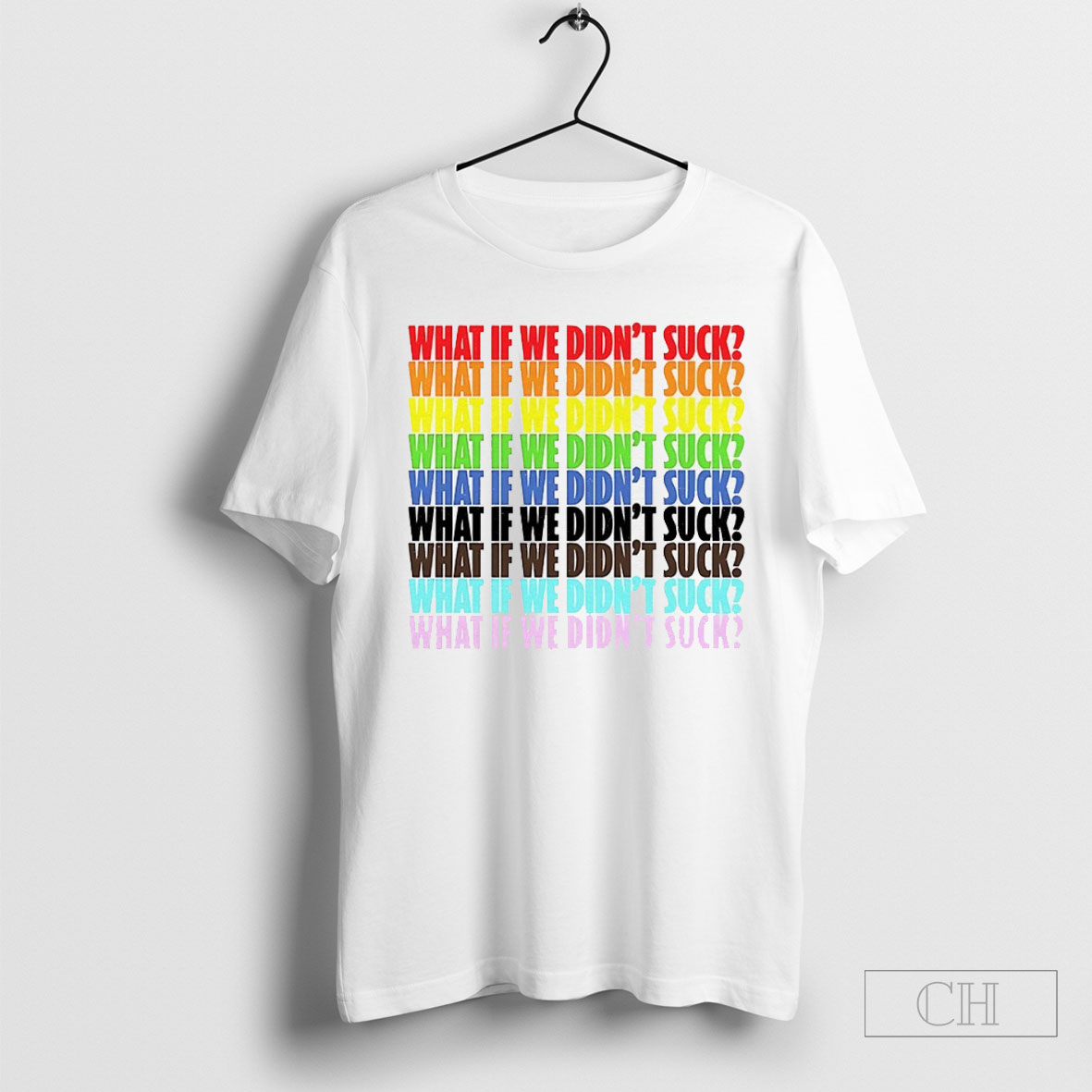 What If We Didnt Suck Pride Shirt