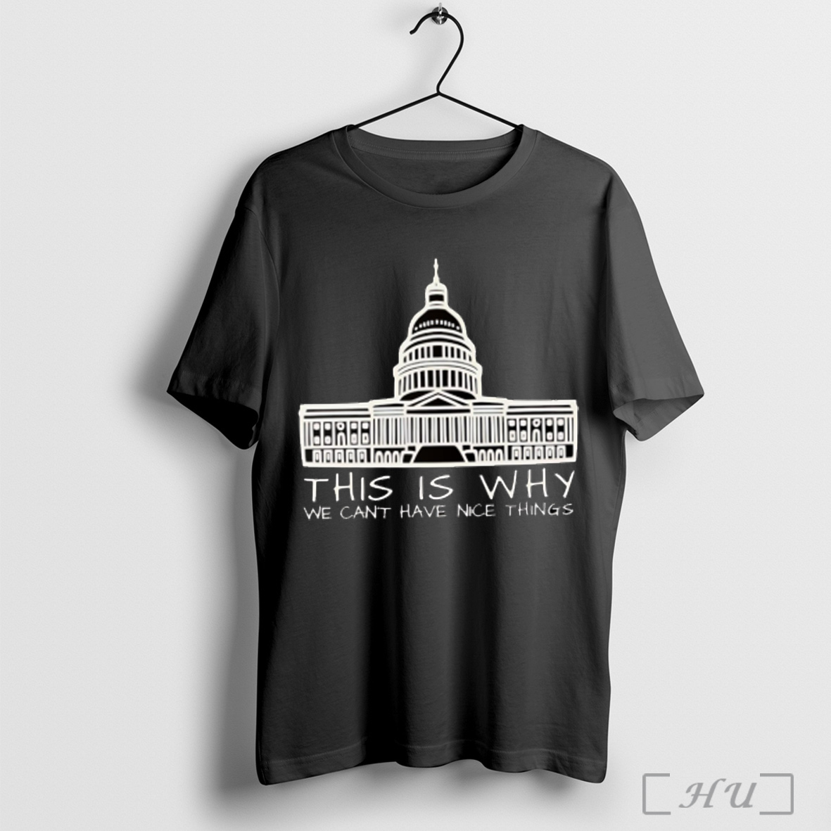 White House This Is Why We Cant Have Nice Things T Shirt Sweatshirt