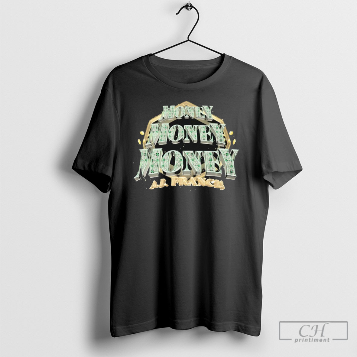 Aj Francis Money Tee Shirt Sweatshirt