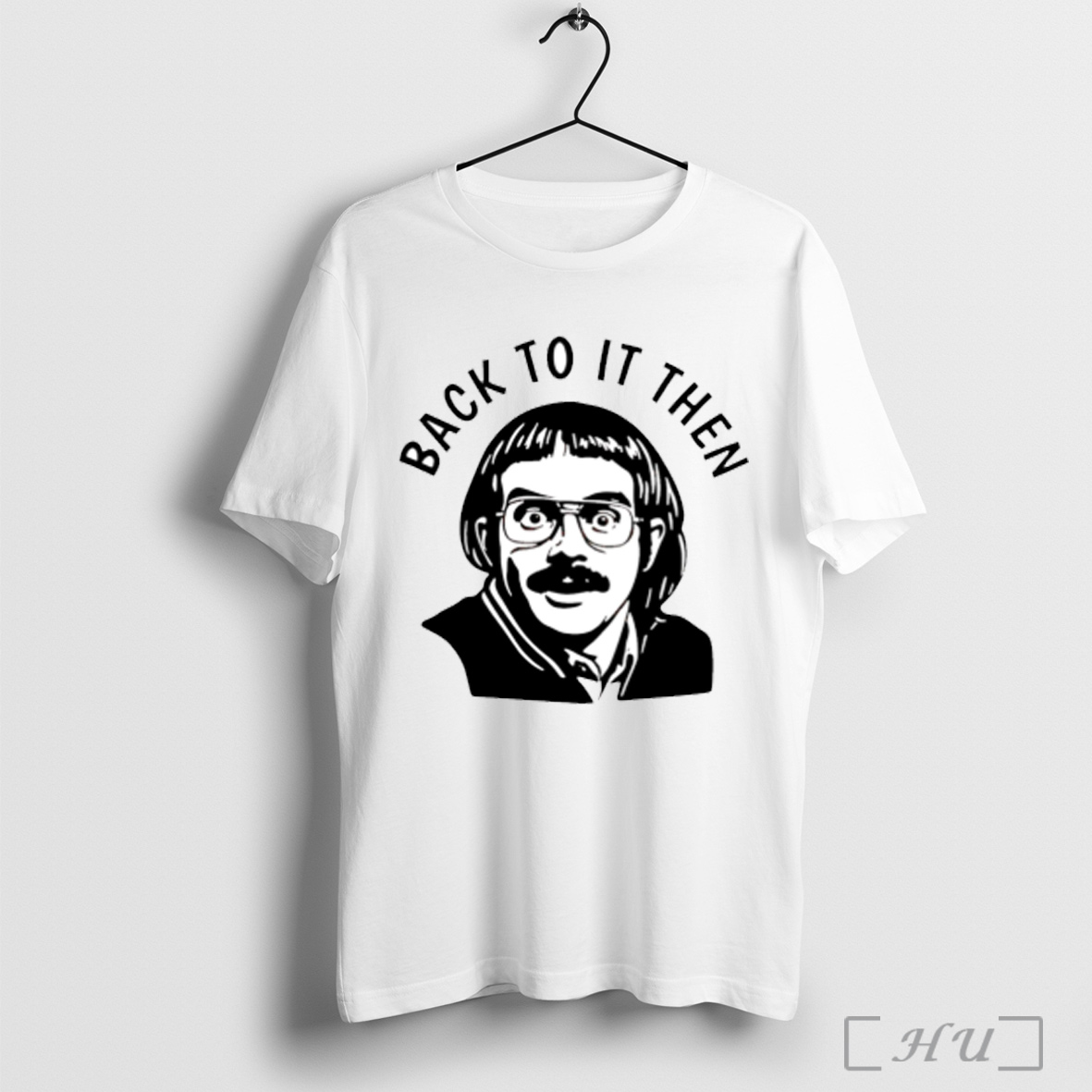 Back To It Then Chit T Shirt Sweatshirt