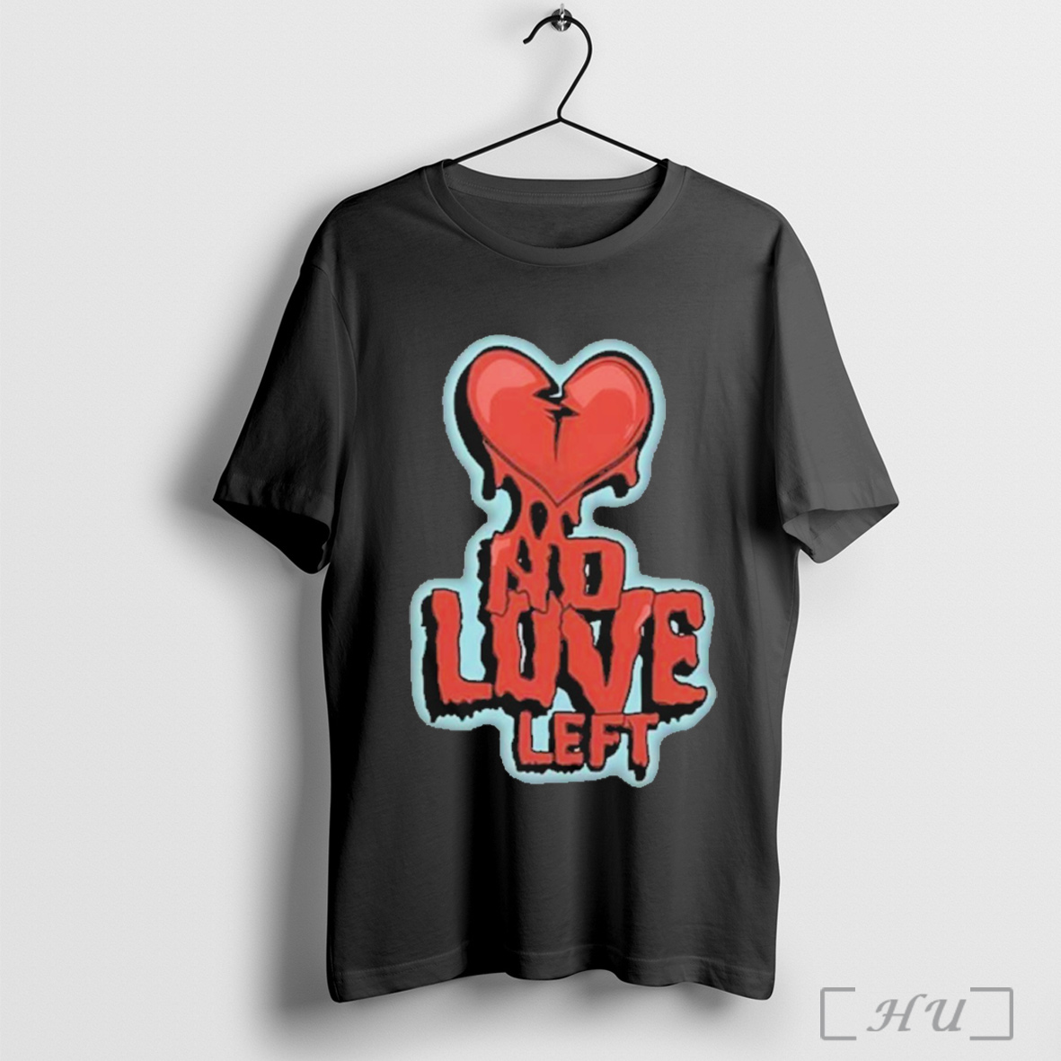 Day1k No Love Left T Shirt Sweatshirt