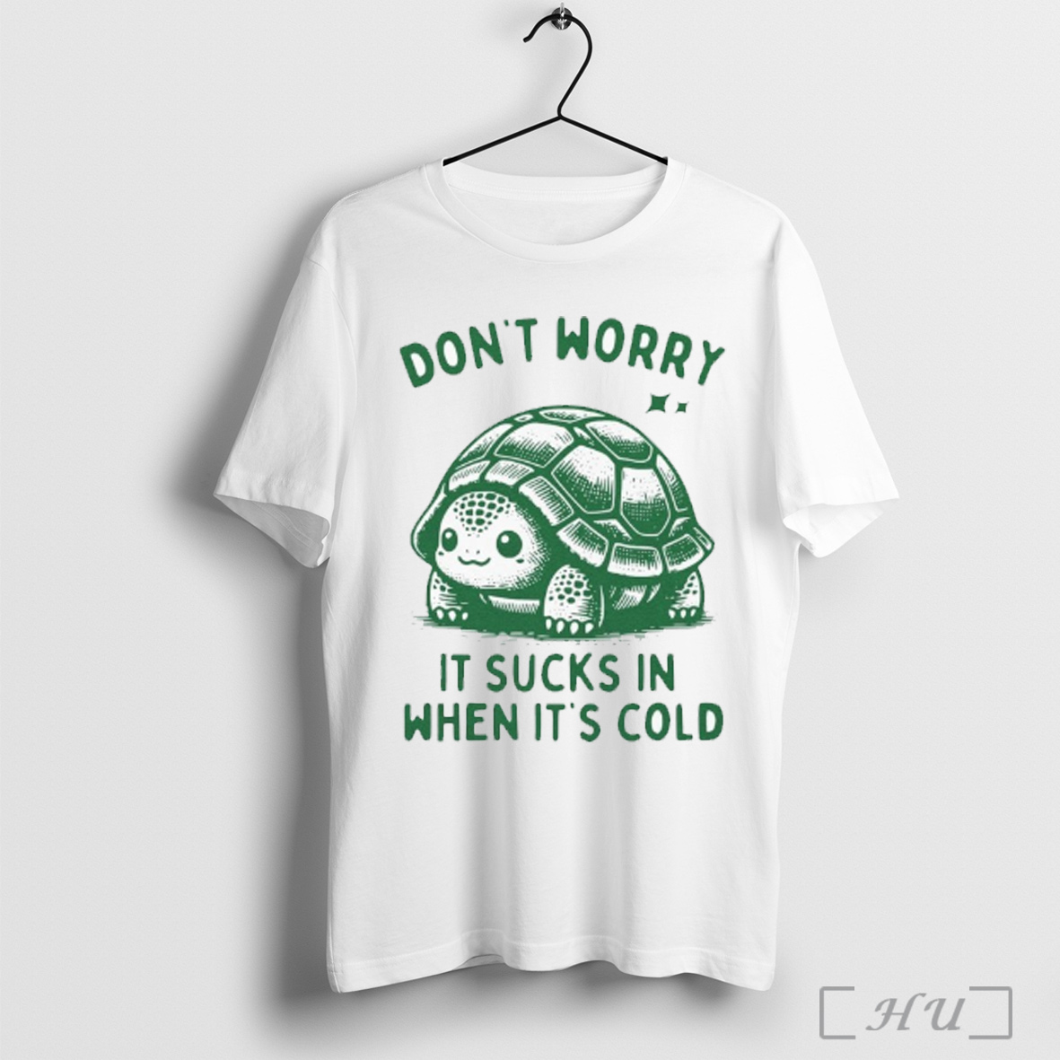 Dont Worry It Sucks In When Its Cold Turtle T Shirt Sweatshirt