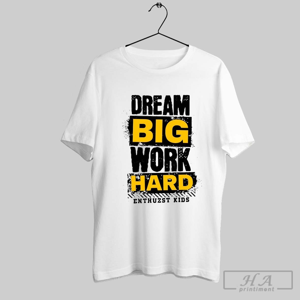 Enthuzst Kid Dream Big Work Hard Be A Dreamer T Shirts